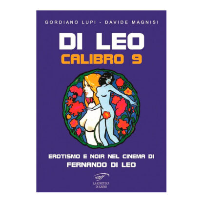 Di Leo Calibro 9. Erotismo E Noir Nel Cinema Di Fernando Di Leo