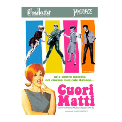 Cuori Matti. Dizionario Dei Musicarelli Anni '60