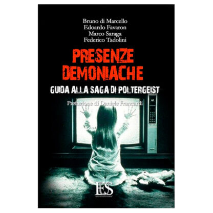 Presenze Demoniache. Guida Alla Saga Di Poltergeist