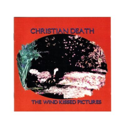 Christian Death - The Wind Kissed Pictures (Cd)
