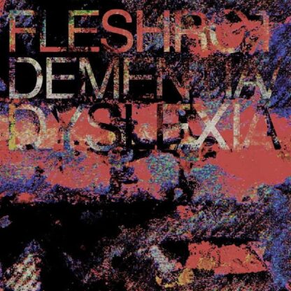 Fleshwrought – Dementia/Dyslexia (Cd)
