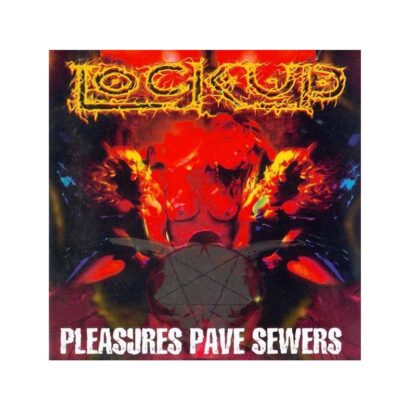 Lock Up - Pleasures Pave Sewers (Cd Digipack)
