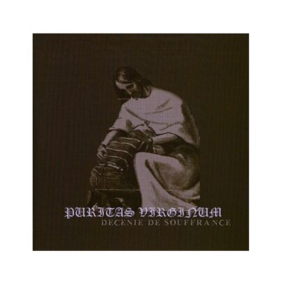 Puritas Virginum - Décénie De Souffrance (Cd)