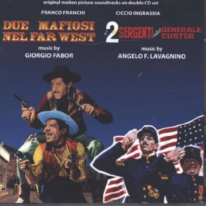 Due Mafiosi Nel Far West / I 2 Sergenti Del Generale Custer - Fabio Fabor / Angelo Francesco Lavagnino (2Cd)